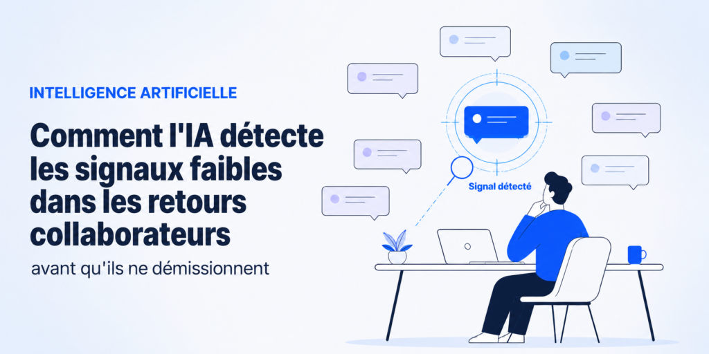 Illustration : comment l'intelligence artificielle détecte les signaux faibles dans les retours collaborateurs avant qu'ils ne démissionnent